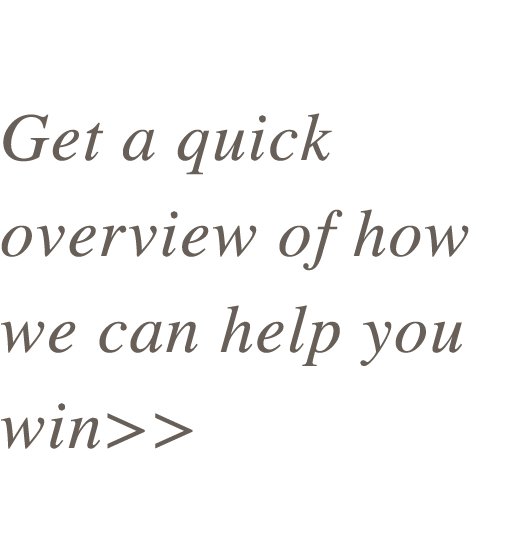 Get a quick overview of how we can help you win  