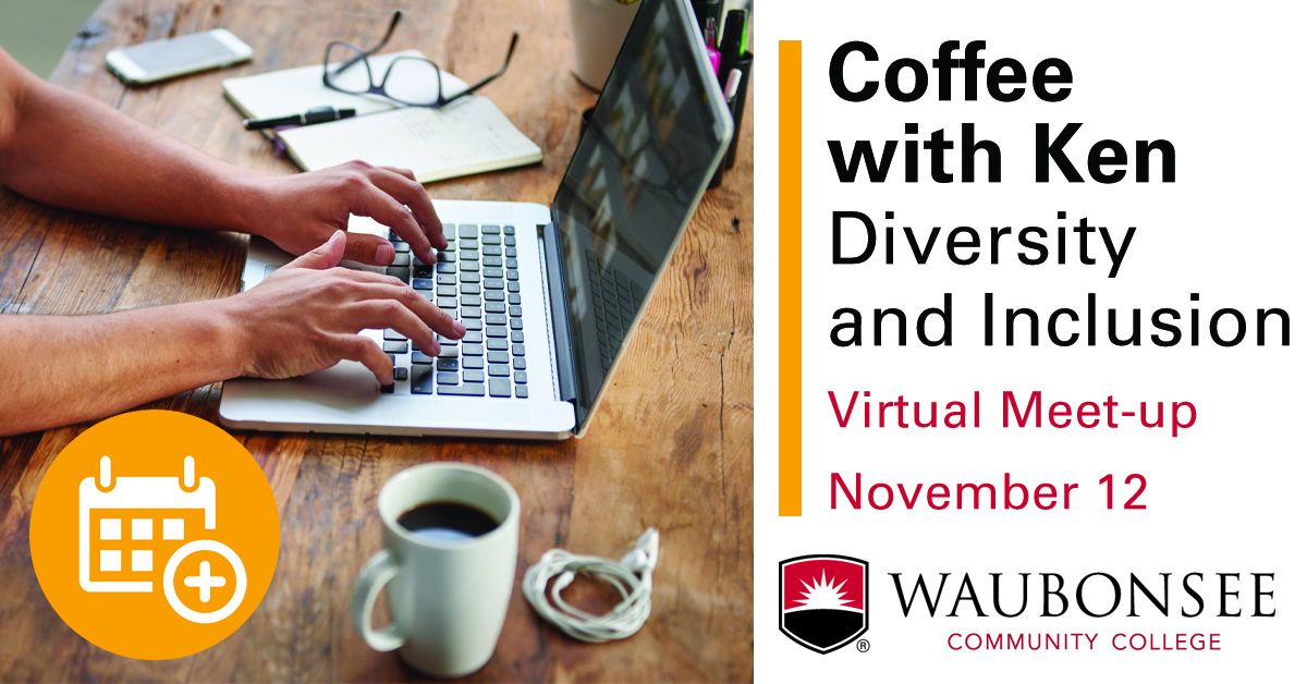 Coffee with Ken, Diversity and Inclusion, Virtual Meet up Nov. 12