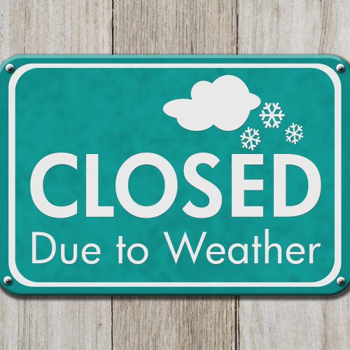 Closed due to weather sign